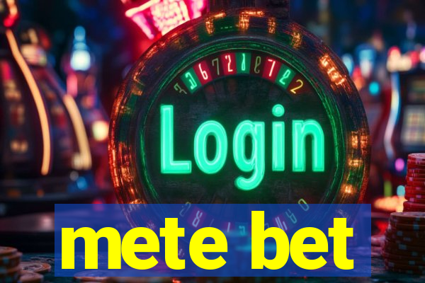 mete bet